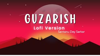 Guzaarish Lofi Version | Santanu Dey Sarkar | Shubham Vishal ,Prasoon Joshi | Ghajini | Abeeg Hindi