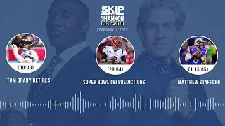 Tom Brady retires, Super Bowl LVI predictions, Matthew Stafford | UNDISPUTED audio podcast (2.1.22)