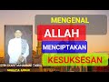 Mengenal Allah Menciptakan Kesuksesan Dunia Pengharapan kepada Allah oleh Syeh Syarif Muhamad Tasdiq