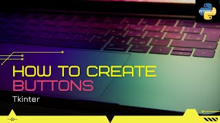 How to create Buttons | Tkinter | Python SImplified | Pythoneese