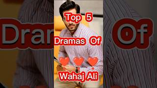Top 5 Dramas Of ❣️😍 Wahaj Ali 💥💯 #mein #terebin #22qadam #drama #shortsfeed
