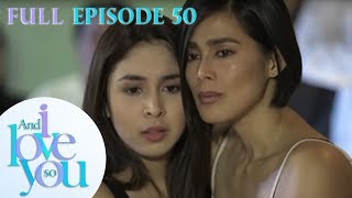 Full Episode 50 | And I Love You So