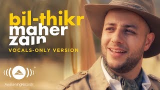 Maher Zain - Bil-thikr | (Vocals Only Version - بدون موسيقى) | Official Music Video