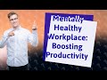 How Can I Foster a Mentally Healthy Workplace?