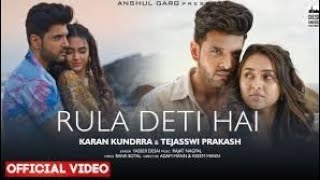 Rula Deti Hai (Full Video Song) | Karan Kundrra | Tejasswi Prakash | Teri Yaad Rulaa Deti Hai