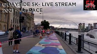 LIVE STREAM - Quayside 5k Hosted By Gateshead Harriers - A Race (sub 20 mins) - 2021