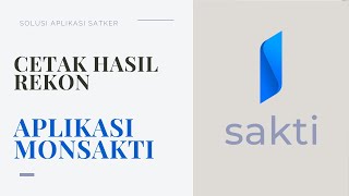 Tutorial MONSAKTI - Cara Cetak Hasil Rekonsiliasi SPAN SAKTI di Aplikasi MONSAKTI