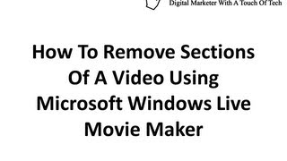 How to remove video sections using Windows Live Movie Maker