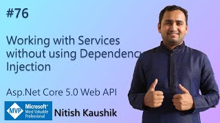 Working with Services without using Dependency Injection | ASP.NET Core 5.0 Web API Tutorial