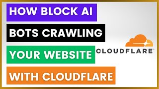 How To Block AI Bots Crawling Your Website With Cloudflare? [in 2025]