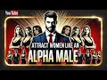 How to Attract Any Woman | 5 ALPHA MALE Secrets | Art of Seduction