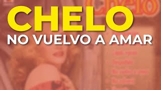 Chelo - No Vuelvo a Amar (Audio Oficial)