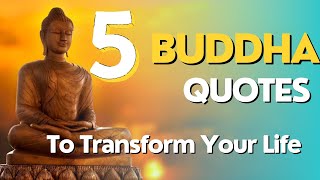 5 Buddha Quotes to Transform Your Life | Life changing quotes