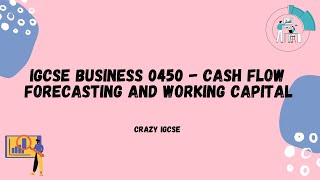 Cambridge IGCSE Business 0450 - Cash flow forecasting and Working capital