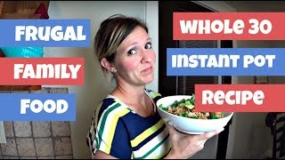 Whole 30 Instant Pot Recipe! | Frugal Family Food Collaboration