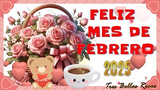 FELIZ MES DE FEBRERO🌹💝🎁💐