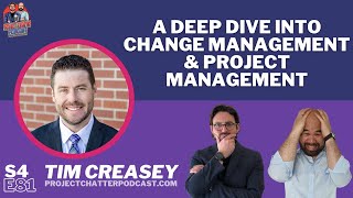 S4E81: A deep dive into Change Management with Tim Creasey