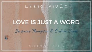 Jasmine Thompson & Calum Scott - Love Is Just A Word ( Lyric Video )