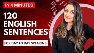 120 Sentences for day to day English speaking - In under 4 Mins [Start speaking English today]