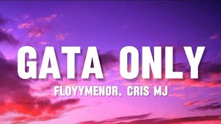 FloyyMenor - GATA ONLY ft. Cris MJ (Letra - Lyrics)
