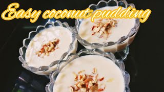 Coconut pudding  |എളുപ്പത്തിൽ ഒരു തേങ്ങ പുഡ്ഡിംഗ് |easy pudding