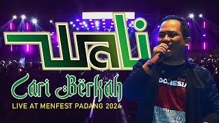 CARI BERKAH - WALI LIVE AT MENFEST PADANG 2024