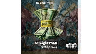 Straight Talk | SEERO ft SAMI |PROD by IFFI BROWN | 2025 PUNJABI RAP SONG