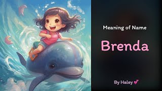 Meaning of girl name: Brenda - Name History, Origin and Popularity