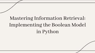 Information Retrieval Using Boolean Model in Python