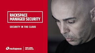 Rackspace Managed Security: Security in the Cloud
