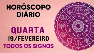 HORÓSCOPO DO DIA - QUARTA DIA 19/02/25 - PREVISÕES PARA TODOS OS SIGNOS