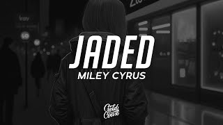 Miley Cyrus - Jaded (Lyrics)