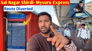 Shirdi Mysuru Express Train Journey •Route hi Divert Hogaya• 🤨