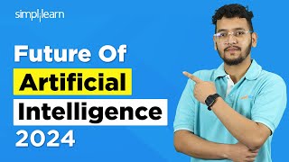 Future Of AI | What Is The Future Of Artificial Intelligence | AI For Beginners | SImplilearn