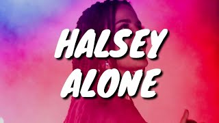 Halsey - Alone (Lyrics)