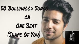 50 Bollywood Songs on ONE BEAT |Ed Sheeran-Shape Of You | Mashup Cover | Siddharth Slathia |HD cover