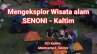 wisata alam SENONI | SCI Kaltim MeetCamp3 Senoni-Kukar