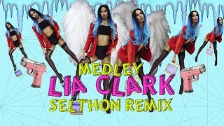 Lia Clark,Selthon (Medley FanMade 2017)