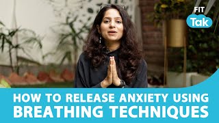 Relieve Stress & Anxiety with Breathing Techniques | How to release Anxiety | Breathing | Fit Tak