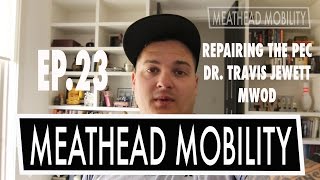 MEATHEAD MOBILITY: EP. 23 Repairing the PEC / DR. Jewett