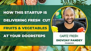 How this startup is delivering fresh cut fruits & vegetables at your doorsteps |