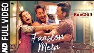 Full Video: Faaslon Mein |  Baaghi 3 | Tiger Shroff, Shraddha Kapoor | Sachet-Parampara
