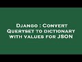 Django : Convert Queryset to dictionary with values for JSON