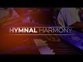 Hymnal Harmony || An Hour long musical on hymns