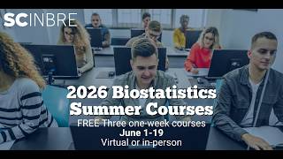 2026 SC INBRE Biostatistics Summer Courses Week 2, Day 3 (June 10)