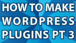Wordpress Plugin Howto Pt 3