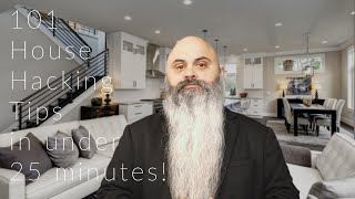 101 House Hacking/Real Estate Tips in less than 25 minutes