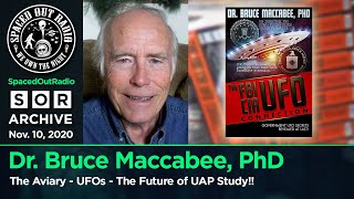 Dr. Bruce Maccabee, PhD - The Aviary - UFOs - The Future of UAP Study!!