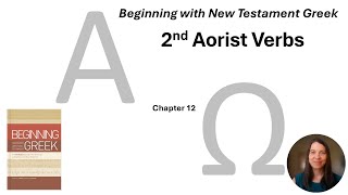 Beginning with New Testament Greek Merkle Plummer - Chapter 12 2nd Aorist Verbs