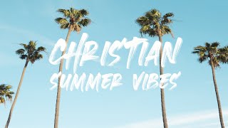 Christian Summer Vibes